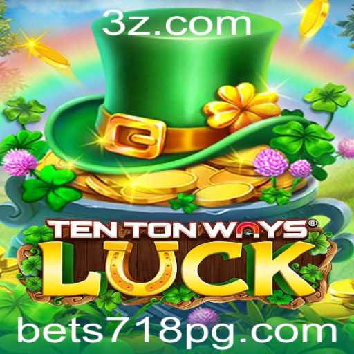 Descubra as Emoções de 'TenTonWaysLuck' e a Nova Tendência 'bet 718'